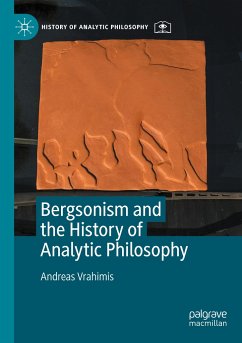 Bergsonism and the History of Analytic Philosophy - Vrahimis, Andreas