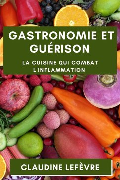 Gastronomie et Guérison - Lefèvre, Claudine