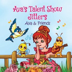 Ava's Talent Show Jitters: Ava & Friends - Pacheco-Rapp, Darlene