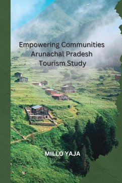 Empowering Communities Arunachal Pradesh Tourism Study - Yaja, Millo