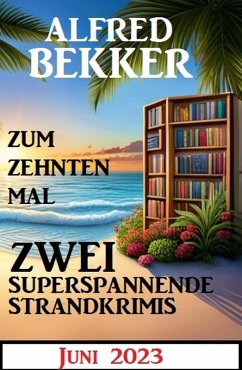 Cover Zum zehnten Mal zwei superspannende Strandkrimis Juni 2023 (eBook, ePUB)