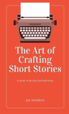 The Art of Crafting Short Stories - Stephens, Jim