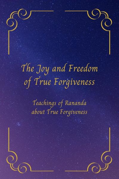 The Joy and Freedom of True Forgiveness (eBook, ePUB) The Joy and Freedom of True Forgiveness (eBook, ePUB)
