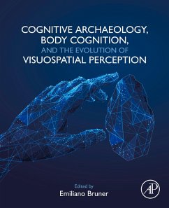 Cognitive Archaeology, Body Cognition, and the Evolution of Visuospatial Perception (eBook, ePUB)