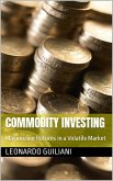 Commodity Investing Maximizing Returns in a Volatile Market (eBook, ePUB)