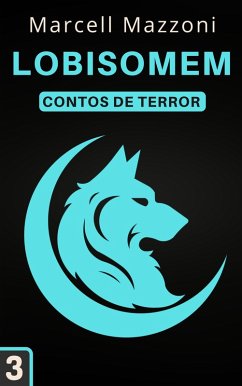 Lobisomem (Contos De Terror, #3) (eBook, ePUB) - Brasil, Alpz; Brasil, Magic Tales