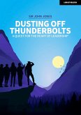 Dusting Off Thunderbolts: a quest for the heart of leadership (eBook, ePUB)