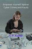 Empower Yourself Against Cyber Crimes and Frauds (eBook, ePUB)