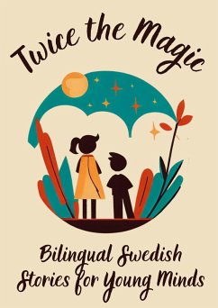 Twice the Magic: Bilingual Swedish Stories for Young Minds (eBook, ePUB) - Teakle
