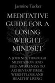 MEDITATIVE GUIDE FOR A LOSING WEIGHT MINDSET (eBook, ePUB)