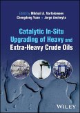 Catalytic In-Situ Upgrading of Heavy and Extra-Heavy Crude Oils (eBook, PDF)