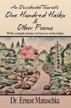 An Occidental Tourist's One Hundred Haiku & Other Poems (eBook, ePUB) - Matuschka, Ernest