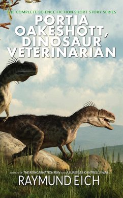 Portia Oakeshott, Dinosaur Veterinarian (eBook, ePUB) - Eich, Raymund