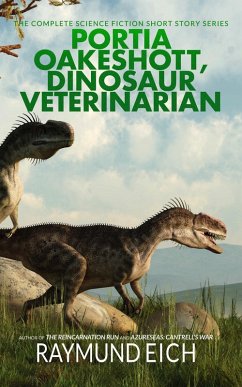 Portia Oakeshott, Dinosaur Veterinarian (eBook, ePUB) - Eich, Raymund