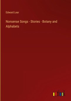 Nonsense Songs - Stories - Botany and Alphabets - Lear, Edward