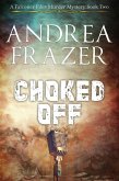 Choked Off (The Falconer Files Murder Mysteries, #2) (eBook, ePUB)