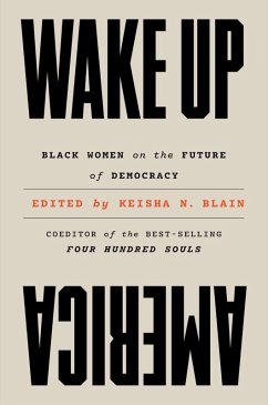 Wake Up America: Black Women on the Future of Democracy (eBook, ePUB) - Blain, Keisha N.