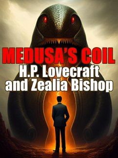 Medusa's Coil (eBook, ePUB) - Lovecraft, H. P.; Bishop, Zelea