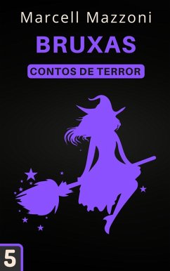 Bruxas (Contos De Terror, #5) (eBook, ePUB) - Brasil, Magic Tales; Mazzoni, Marcell