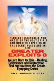 Greater Exploits - 8 Perfect Testimonies and Images of The HOLY SPIRIT for Greater Exploits (eBook, ePUB)
