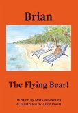 Brian The Flying Bear! (eBook, ePUB)