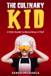 The Culinary Kid: A Kids Guide to... - Bild 1