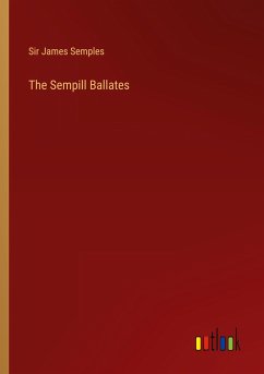 The Sempill Ballates - Semples, James