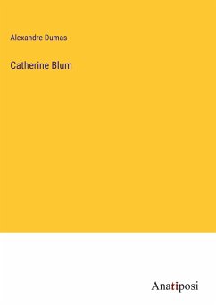 Catherine Blum - Dumas, Alexandre