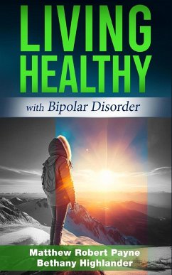 Living Healthy with Bipolar Disorder - Payne, Matthew Robert