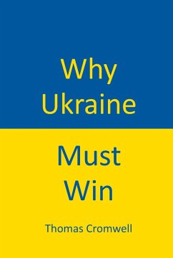 Why Ukraine Must Win - Cromwell, Thomas