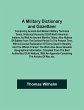 A Military Dictionary and Gazetteer;... - Bild 1