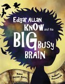 Edgar Allan Know and His Big Busy Brain