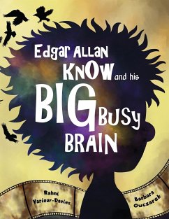 Edgar Allan Know and His Big Busy Brain - Varieur-Davies, Rahni