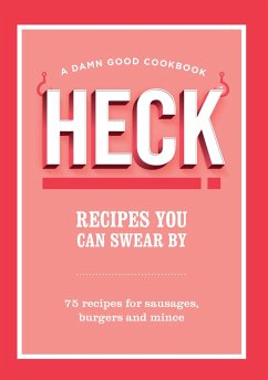 HECK! Recipes You Can Swear By - HECK!