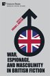 War, Espionage, and Masculinity in... - Bild 1