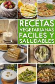 Recetas Vegetarianas Fáciles y Saludables (eBook, ePUB)