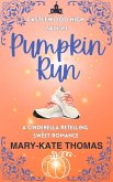 Pumpkin Run: A Cinderella Retelling, Clean & Wholesome Teen Romance (Castlewood High Tales, #1) (eBook, ePUB)