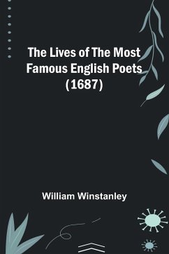 The Lives of the Most Famous English Poets (1687) - Winstanley, William