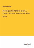 Bibliothèque Des Mémoires Relatifs À L'histoire De France Pendant Le 18E Siècle