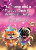 The Prince and a Magical Squishy Animal Birthday