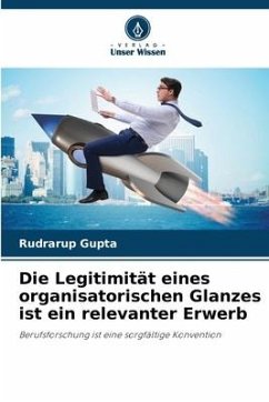 Die Legitimität eines organisatorischen Glanzes ist ein relevanter Erwerb - Gupta, Rudrarup