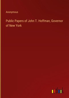 Public Papers of John T. Hoffman, Governor of New York - Anonymous