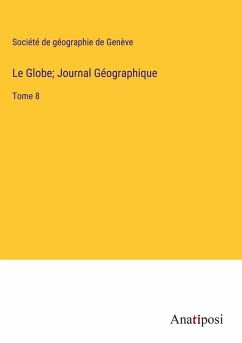 Le Globe; Journal Géographique - Société De Géographie De Genève