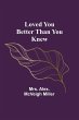 Loved you better than you knew - Bild 1