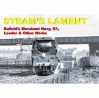 STEAM'S LAMENT Bulleid's Merchant Navy, Q1, Leader & other works