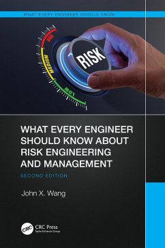 What Every Engineer Should Know About Risk Engineering and Management (eBook, ePUB) - Wang, John X.