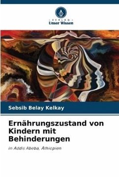 Ernährungszustand von Kindern mit Behinderungen - Kelkay, Sebsib Belay