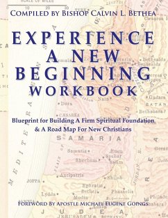 EXPERIENCE A NEW BEGINNING WORKBOOK - Bethea, Calvin L.