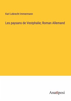 Les paysans de Vestphalie; Roman Allemand - Immermann, Karl Lebrecht