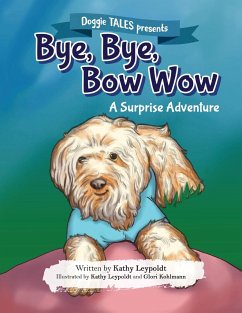 Bye, Bye, Bow Wow: A Surprise Adventure - Leypoldt, Kathy